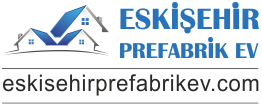 Eskişehir Prefabrik Ev
